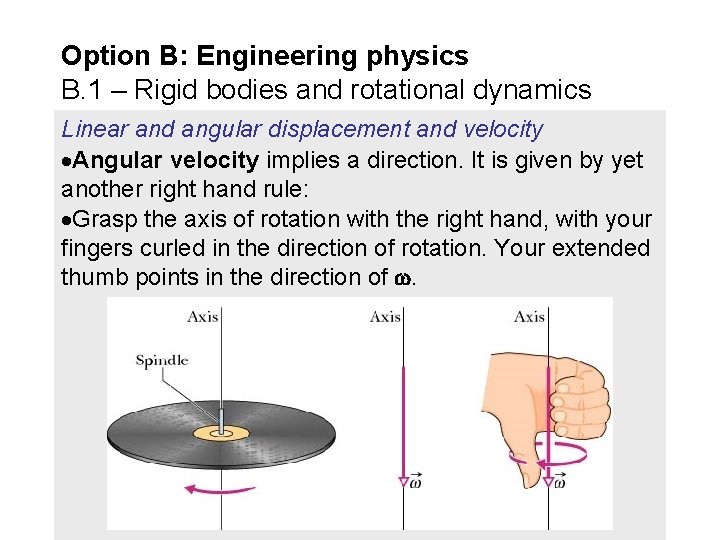 Option B: Engineering physics B. 1 – Rigid bodies and rotational dynamics Linear and