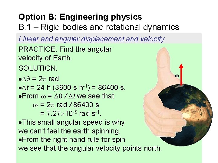 Option B: Engineering physics B. 1 – Rigid bodies and rotational dynamics Linear and