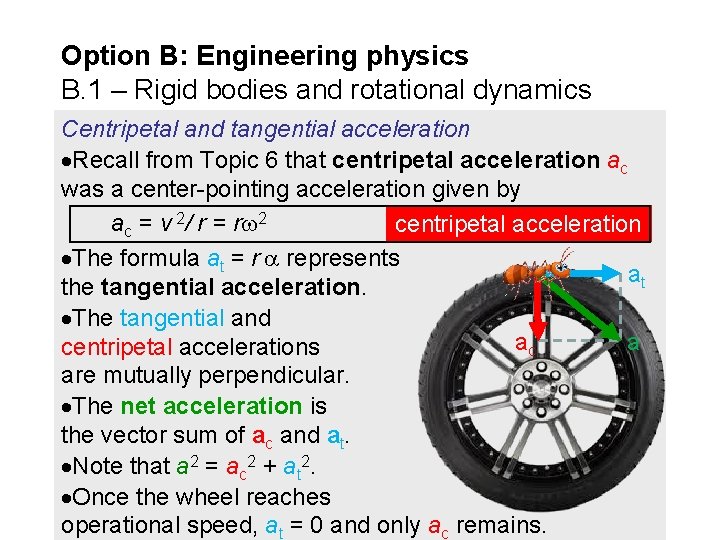Option B: Engineering physics B. 1 – Rigid bodies and rotational dynamics Centripetal and