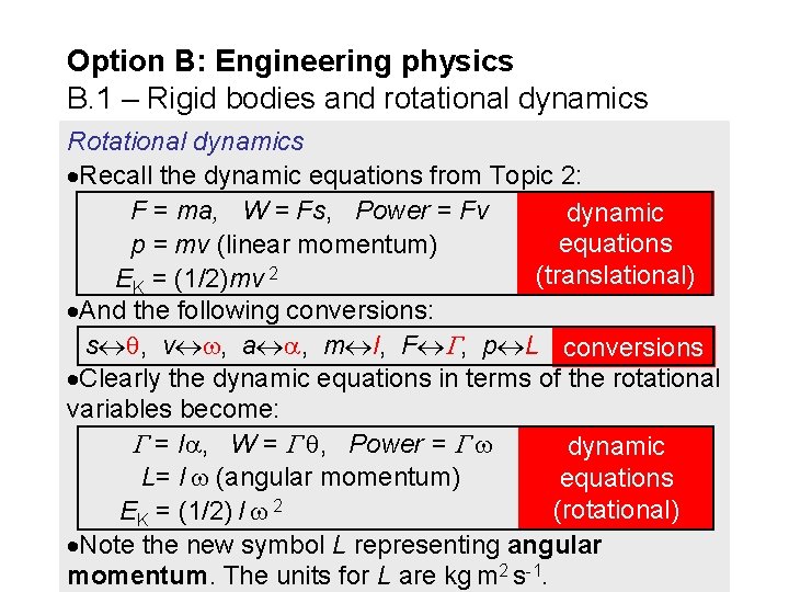 Option B: Engineering physics B. 1 – Rigid bodies and rotational dynamics Recall the