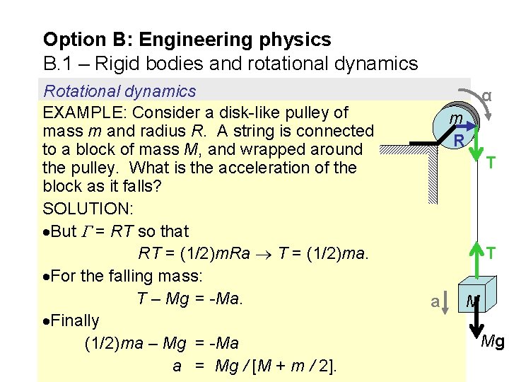 Option B: Engineering physics B. 1 – Rigid bodies and rotational dynamics Rotational dynamics