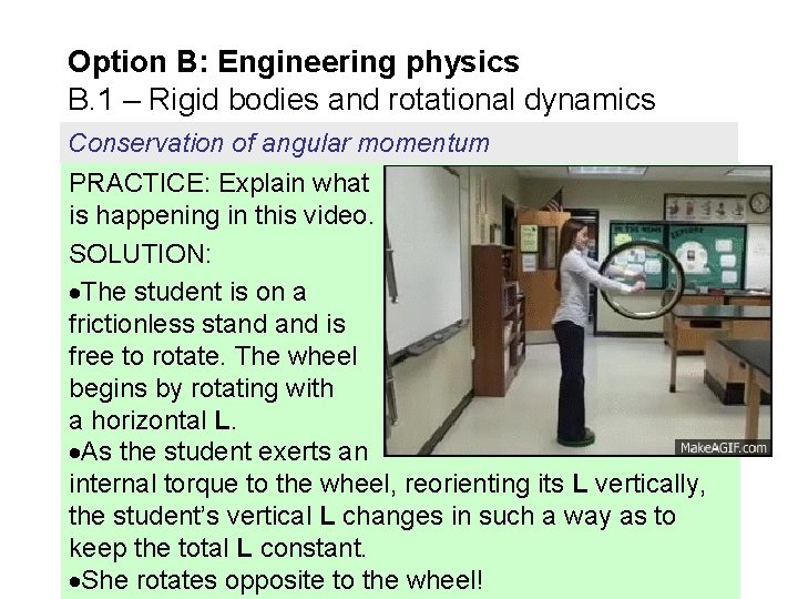 Option B: Engineering physics B. 1 – Rigid bodies and rotational dynamics Conservation of