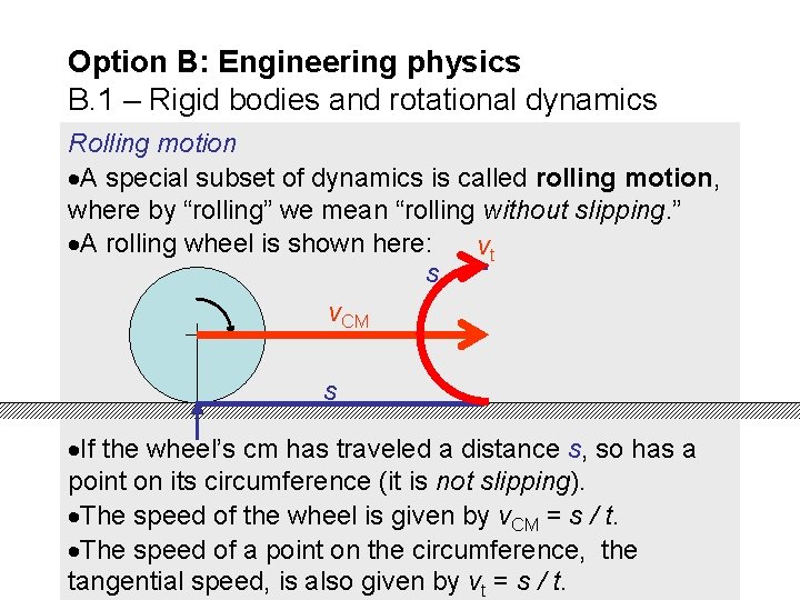 Option B: Engineering physics B. 1 – Rigid bodies and rotational dynamics Rolling motion