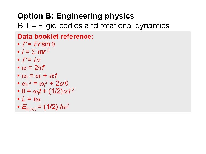 Option B: Engineering physics B. 1 – Rigid bodies and rotational dynamics Data booklet