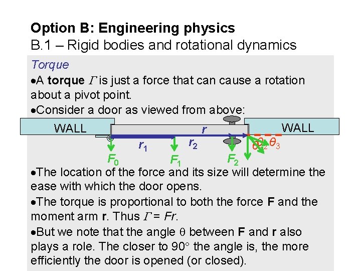 Option B: Engineering physics B. 1 – Rigid bodies and rotational dynamics Torque A