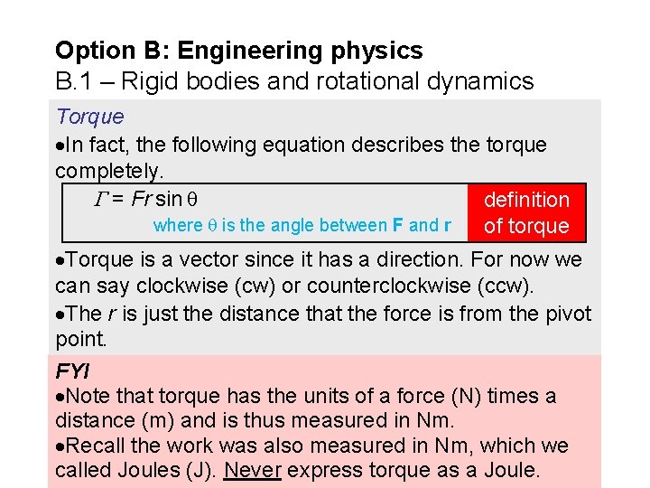 Option B: Engineering physics B. 1 – Rigid bodies and rotational dynamics Torque In