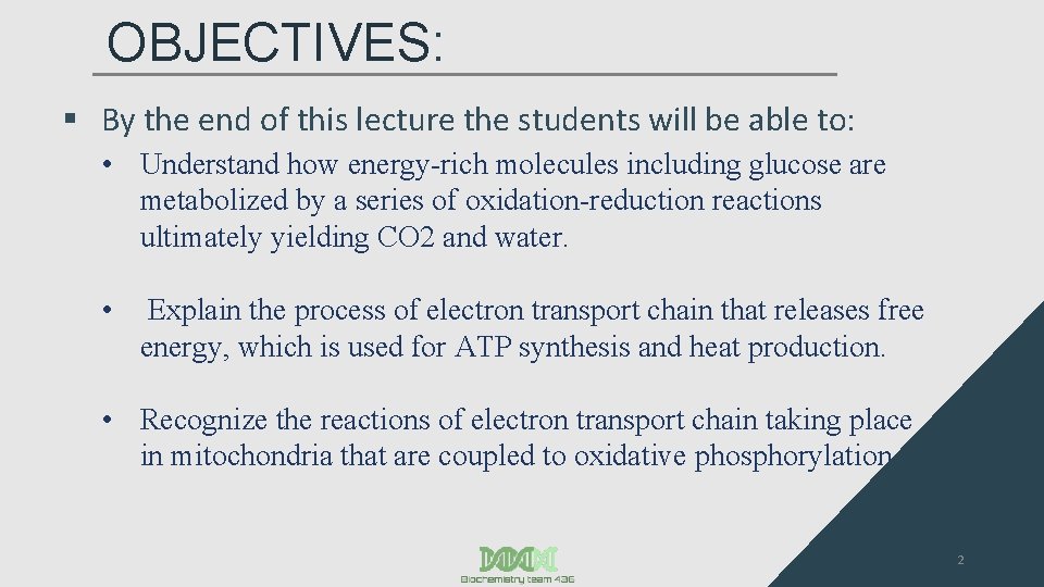 OBJECTIVES: § By the end of this lecture the students will be able to: