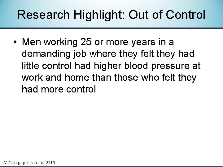 Research Highlight: Out of Control • Men working 25 or more years in a