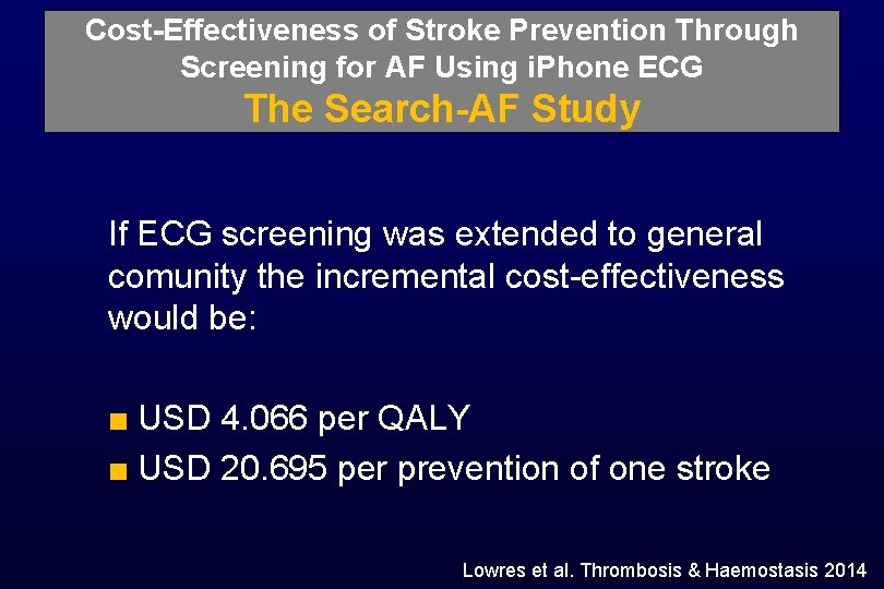 Cost-Effectiveness of Stroke Prevention Through Screening for AF Using i. Phone ECG The Search-AF