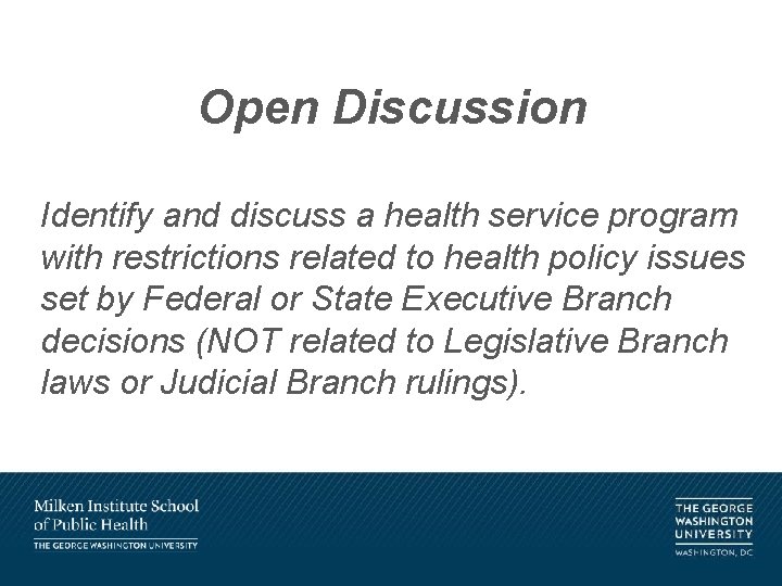 Open Discussion Identify and discuss a health service program with restrictions related to health