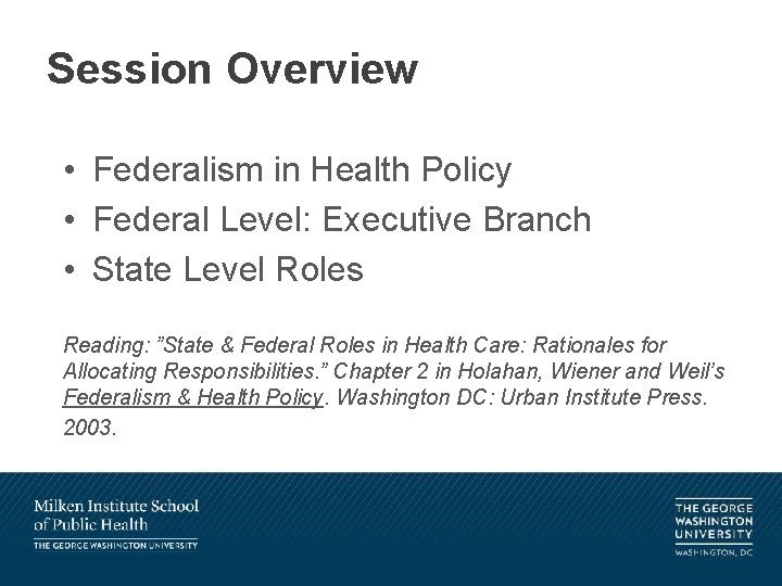 Session Overview • Federalism in Health Policy • Federal Level: Executive Branch • State