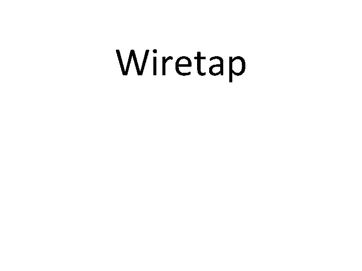 Wiretap Wiretap