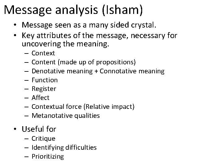 Message analysis (Isham) • Message seen as a many sided crystal. • Key attributes