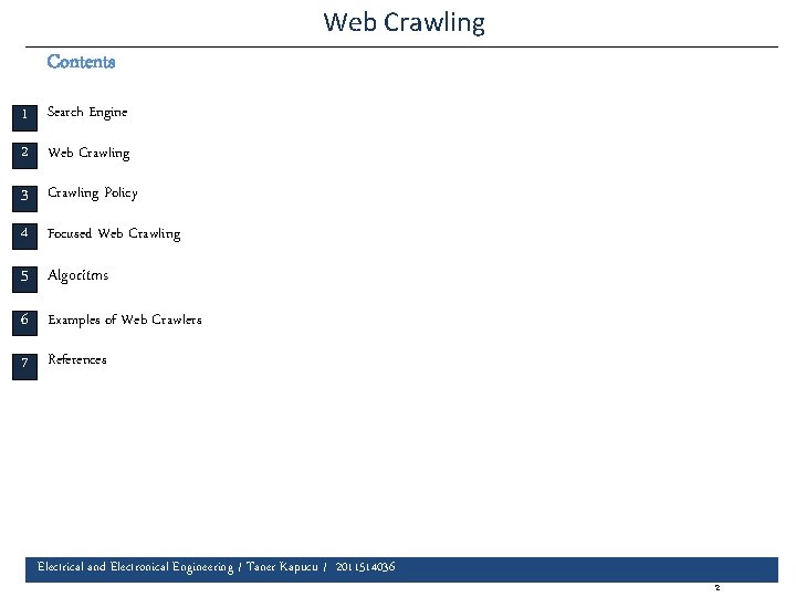 Web Crawling Contents 1 Search Engine 2 Web Crawling 3 Crawling Policy 4 Focused