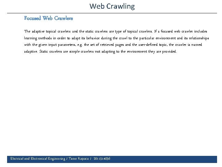 Web Crawling Focused Web Crawlers The adaptive topical crawlers and the static crawlers are