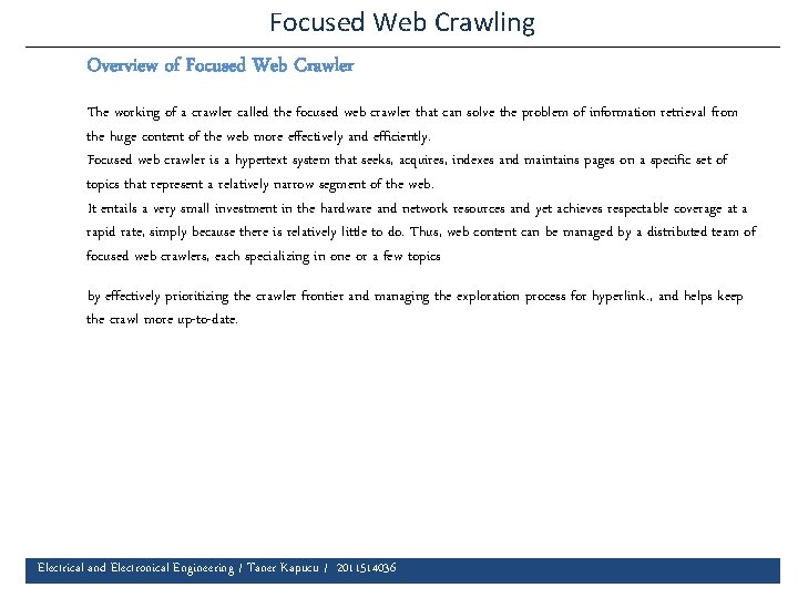 Focused Web Crawling Overview of Focused Web Crawler The working of a crawler called