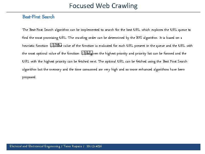 Focused Web Crawling Best-First Search The Best-First Search algorithm can be implemented to search