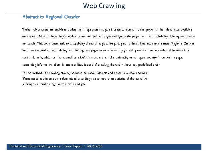 Web Crawling Abstract to Regional Crawler Today web crawlers are unable to update their