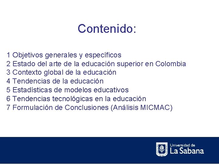 Contenido: 1 Objetivos generales y específicos 2 Estado del arte de la educación superior