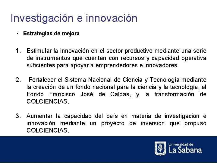 Investigación e innovación • Estrategias de mejora 1. Estimular la innovación en el sector