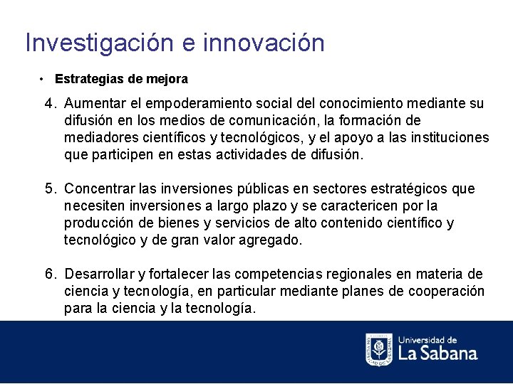 Investigación e innovación • Estrategias de mejora 4. Aumentar el empoderamiento social del conocimiento