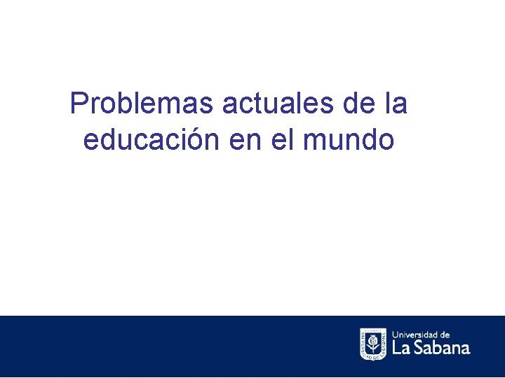 Problemas actuales de la educación en el mundo 