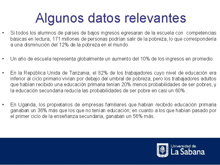 Algunos datos relevantes • Si todos los alumnos de países de bajos ingresos egresaran