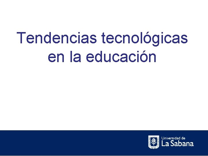 Tendencias tecnológicas en la educación 