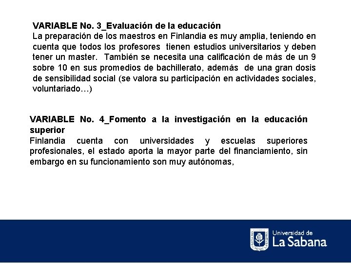 VARIABLE No. 3_Evaluación de la educación La preparación de los maestros en Finlandia es