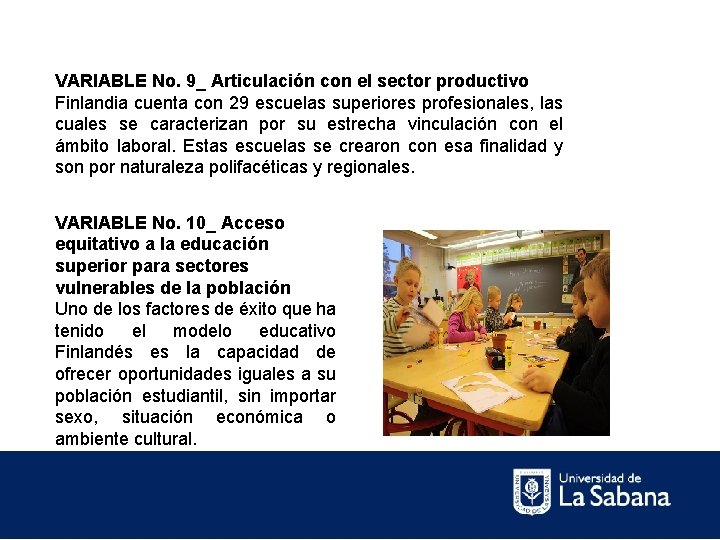 VARIABLE No. 9_ Articulación con el sector productivo Finlandia cuenta con 29 escuelas superiores