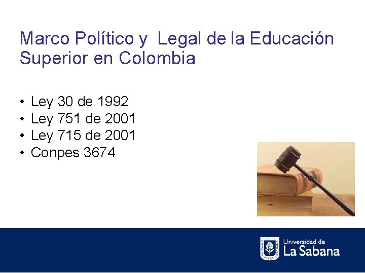 Marco Político y Legal de la Educación Superior en Colombia • • Ley 30