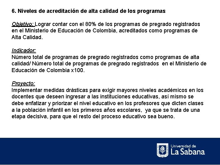 6. Niveles de acreditación de alta calidad de los programas Objetivo: Lograr contar con