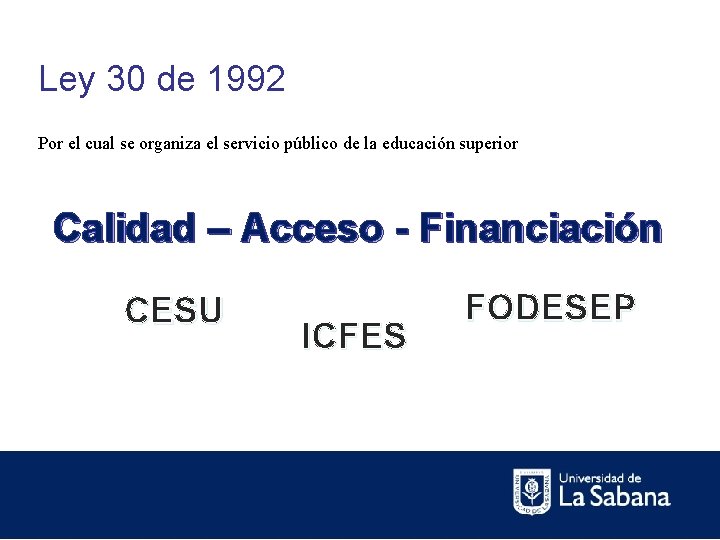 Ley 30 de 1992 Por el cual se organiza el servicio público de la