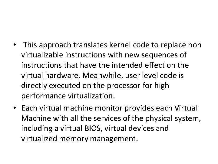  • This approach translates kernel code to replace non virtualizable instructions with new