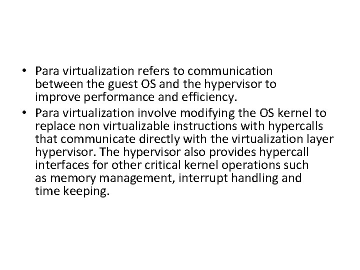  • Para virtualization refers to communication between the guest OS and the hypervisor