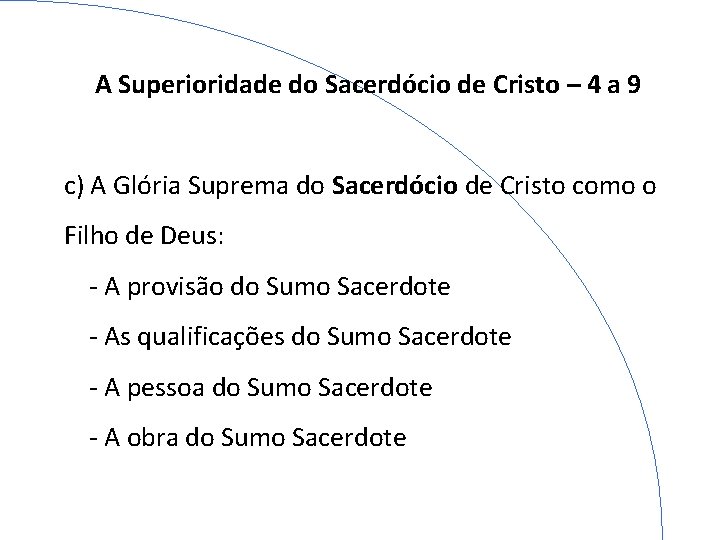 A Superioridade do Sacerdócio de Cristo – 4 a 9 c) A Glória Suprema
