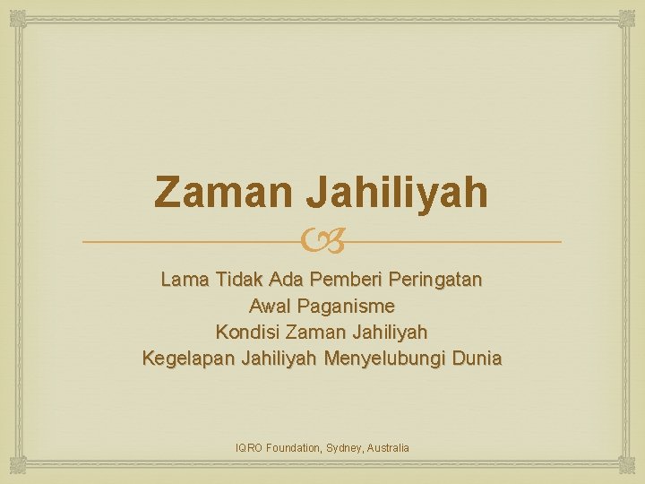 Zaman Jahiliyah Lama Tidak Ada Pemberi Peringatan Awal Paganisme Kondisi Zaman Jahiliyah Kegelapan Jahiliyah