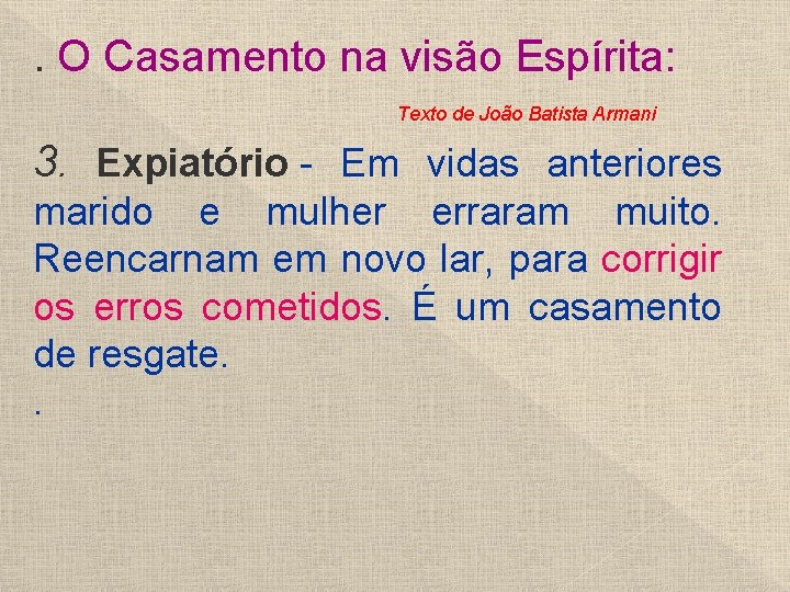 . O Casamento na visão Espírita: Texto de João Batista Armani 3. Expiatório -