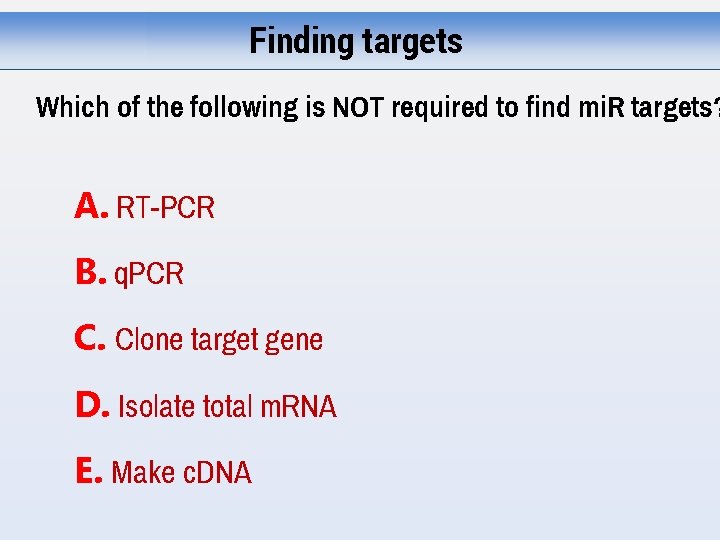 Finding targets Which of the following is NOT required to find mi. R targets?