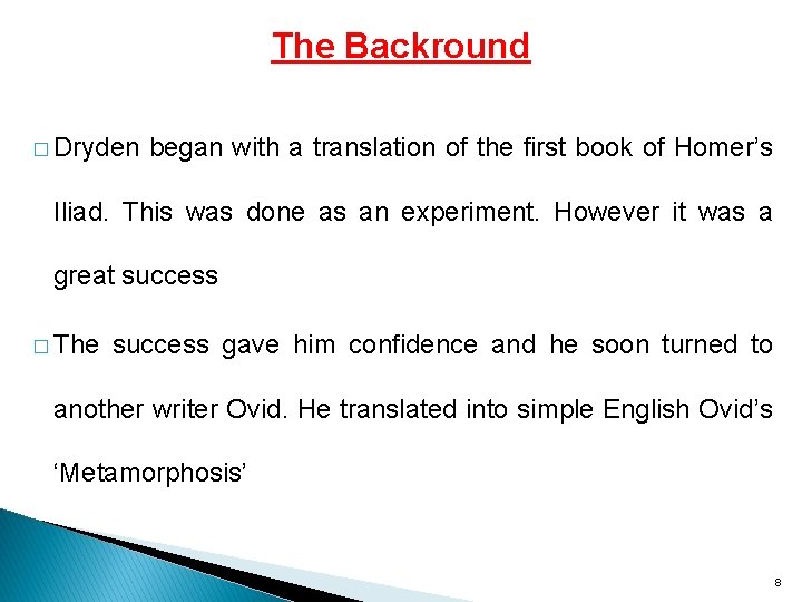 The Backround � Dryden began with a translation of the first book of Homer’s