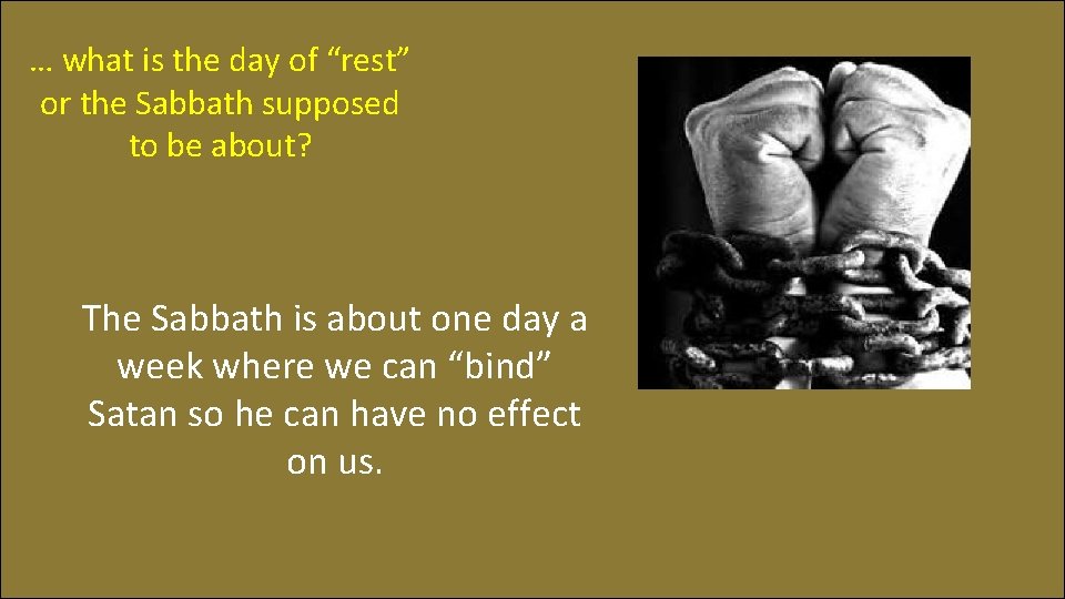 … what is the day of “rest” or the Sabbath supposed to be about?