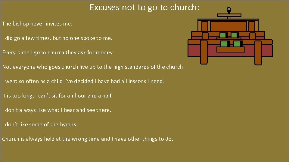 Excuses not to go to church: The bishop never invites me. I did go