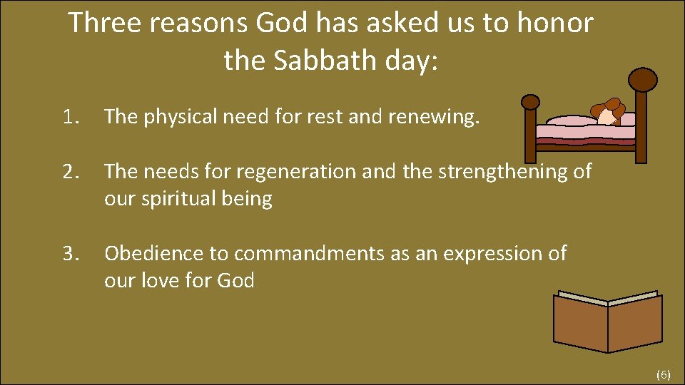 Three reasons God has asked us to honor the Sabbath day: 1. The physical