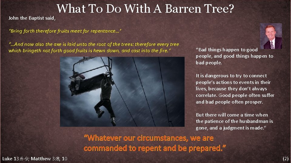 John the Baptist said, What To Do With A Barren Tree? “Bring forth therefore