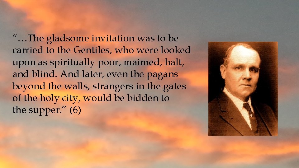 “…The gladsome invitation was to be carried to the Gentiles, who were looked upon