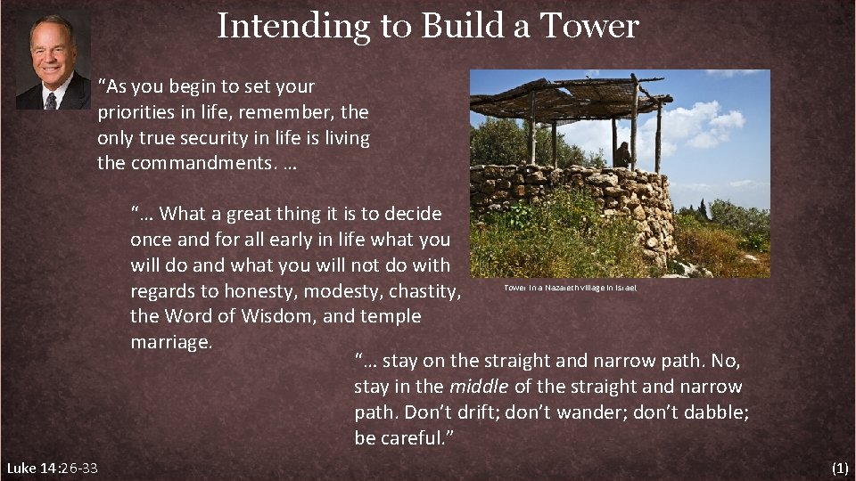 Intending to Build a Tower “As you begin to set your priorities in life,
