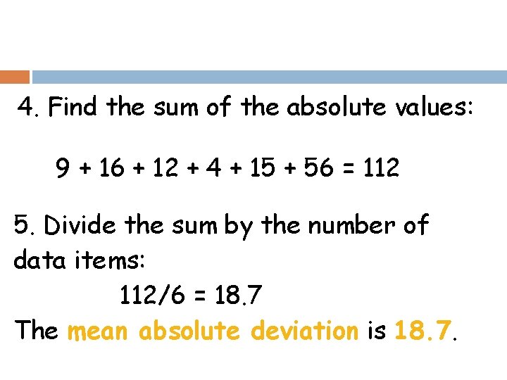 4. Find the sum of the absolute values: 9 + 16 + 12 +