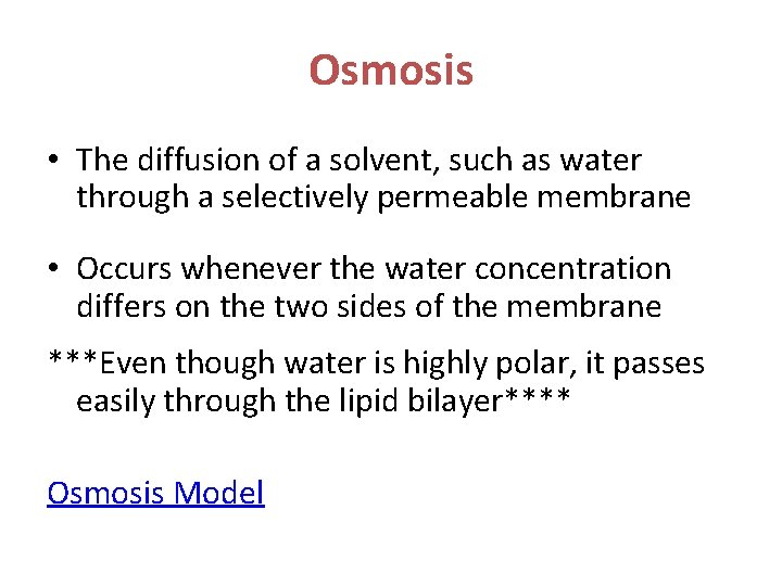 Osmosis • The diffusion of a solvent, such as water through a selectively permeable