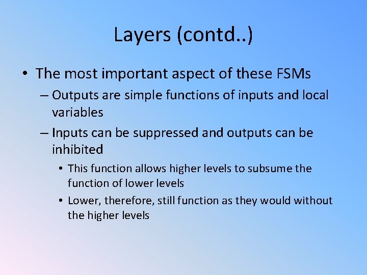 Layers (contd. . ) • The most important aspect of these FSMs – Outputs