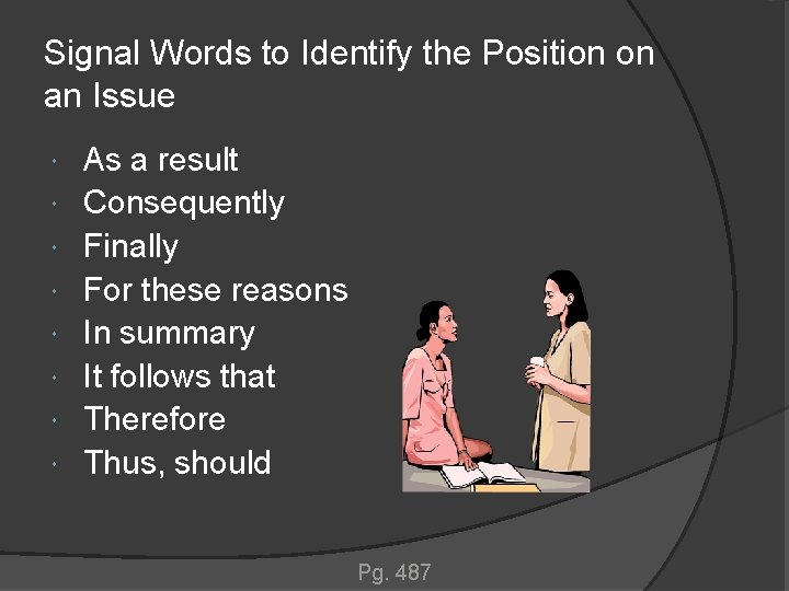 Signal Words to Identify the Position on an Issue As a result Consequently Finally